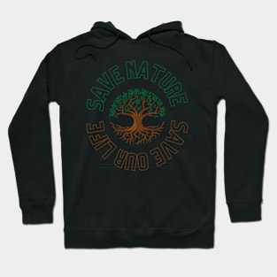 Save nature save our life Hoodie